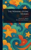 The Wishing-Stone Stories The Wishing-Stone Stories