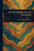 The Wonderland of Trinidad
