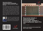 Nauczanie futsalu z wykorzystaniem technologii, badanie z wykorzystaniem Sport Pro 1.0 Nauczanie futsalu z wykorzystaniem technologii, badanie z wykorzystaniem Sport Pro 1.0