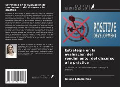 Estrategia en la evaluación del rendimiento: del discurso a la práctica - Estacio Rios, Juliana Estrategia en la evaluación del rendimiento: del discurso a la práctica - Estacio Rios, Juliana
