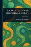 Sex Problems of Man in Health and Disease