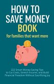 How to Save Money Book for Families That Want More How to Save Money Book for Families That Want More