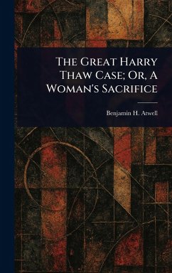Cover The Great Harry Thaw Case; Or, A Woman's Sacrifice