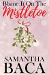 Blame It On The Mistletoe (Special... - Bild 1