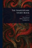 The Shakespeare Story-Book The Shakespeare Story-Book