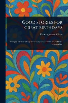Good Stories for Great Birthdays - Olcott, Frances Jenkins