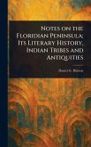 Notes on the Floridian Peninsula; Its Literary History, Indian Tribes and Antiquities