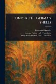 Under the German Shells Under the German Shells