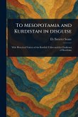 To Mesopotamia and Kurdistan in Disguise To Mesopotamia and Kurdistan in Disguise