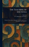 The Teaching of Epictetus The Teaching of Epictetus
