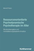 Ressourcenorientierte Psychodynamische Psychotherapie im Alter Ressourcenorientierte Psychodynamische Psychotherapie im Alter