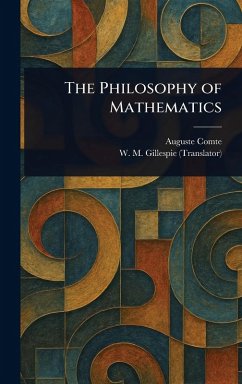 The Philosophy of Mathematics - Comte, Auguste; Gillespie, W M (William Mitchell)