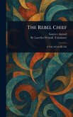 The Rebel Chief