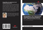 Geopolitics of a backward and impoverished Africa Geopolitics of a backward and impoverished Africa