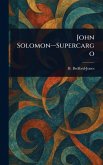 John Solomon-Supercargo John Solomon-Supercargo