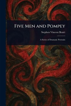 Five Men and Pompey - Benét, Stephen Vincent Five Men and Pompey - Benét, Stephen Vincent