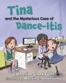 Tina and the Mysterious Case of Dance-itis Tina and the Mysterious Case of Dance-itis