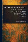 The Salem Witchcraft, the Planchette Mystery, and Modern Spiritualism The Salem Witchcraft, the Planchette Mystery, and Modern Spiritualism