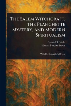 Cover The Salem Witchcraft, the Planchette Mystery, and Modern Spiritualism