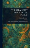 The Strangest Things in the World The Strangest Things in the World
