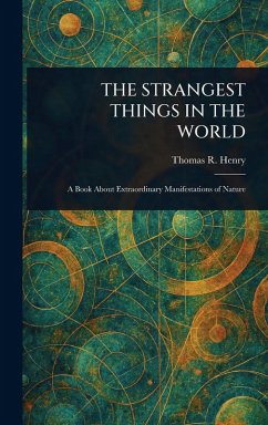 The Strangest Things in the World - Henry, Thomas R (Thomas Robert)