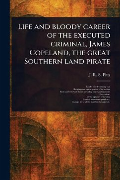 Cover Life and Bloody Career of the Executed Criminal, James Copeland, the Great Southern Land Pirate