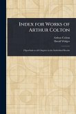 Index for Works of Arthur Colton Index for Works of Arthur Colton