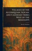 Villages of the Algonquian, Siouan, and Caddoan Tribes West of the Mississippi Villages of the Algonquian, Siouan, and Caddoan Tribes West of the Mississippi