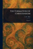 The Formation of Christendom The Formation of Christendom