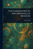 The Common Rocks and Minerals of Missouri The Common Rocks and Minerals of Missouri