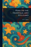 Perils in the Transvaal and Zululand Perils in the Transvaal and Zululand