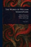 The Works of William Shakespeare The Works of William Shakespeare
