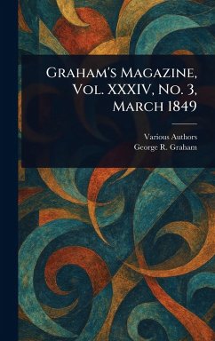 Graham's Magazine, Vol. XXXIV, No. 3, March 1849 - Various; Graham, George R