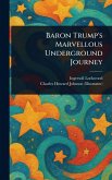 Baron Trump's Marvellous Underground Journey Baron Trump's Marvellous Underground Journey