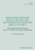 Ambulantes Operieren nach § 115b SGB V und sektorengleiche Vergütung nach § 115f SGB V Ambulantes Operieren nach § 115b SGB V und sektorengleiche Vergütung nach § 115f SGB V