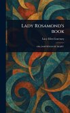 Lady Rosamond's Book Lady Rosamond's Book