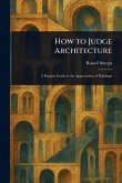 How to Judge Architecture How to Judge Architecture
