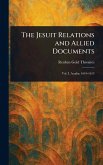 The Jesuit Relations and Allied Documents The Jesuit Relations and Allied Documents