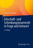 Erbschaft- und Schenkungsteuerrecht in Frage und Antwort Erbschaft- und Schenkungsteuerrecht in Frage und Antwort