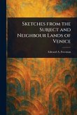 Sketches From the Subject and Neighbour Lands of Venice Sketches From the Subject and Neighbour Lands of Venice