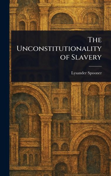 The Unconstitutionality of Slavery