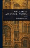 On Criminal Abortion in America On Criminal Abortion in America