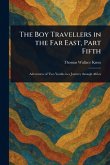 The Boy Travellers in the Far East, Part Fifth The Boy Travellers in the Far East, Part Fifth