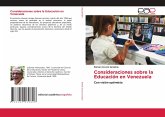 Consideraciones sobre la Educación en Venezuela Consideraciones sobre la Educación en Venezuela