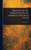 History of the United States of America, Volume 9 (of 9) History of the United States of America, Volume 9 (of 9)