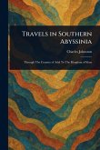 Travels in Southern Abyssinia Travels in Southern Abyssinia
