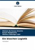 Ein bisschen Logistik Ein bisschen Logistik
