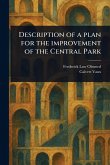 Description of a Plan for the Improvement of the Central Park Description of a Plan for the Improvement of the Central Park