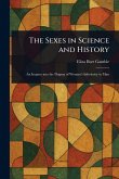The Sexes in Science and History The Sexes in Science and History