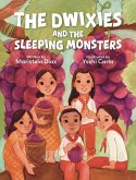 The Dwixies and the Sleeping Monsters The Dwixies and the Sleeping Monsters